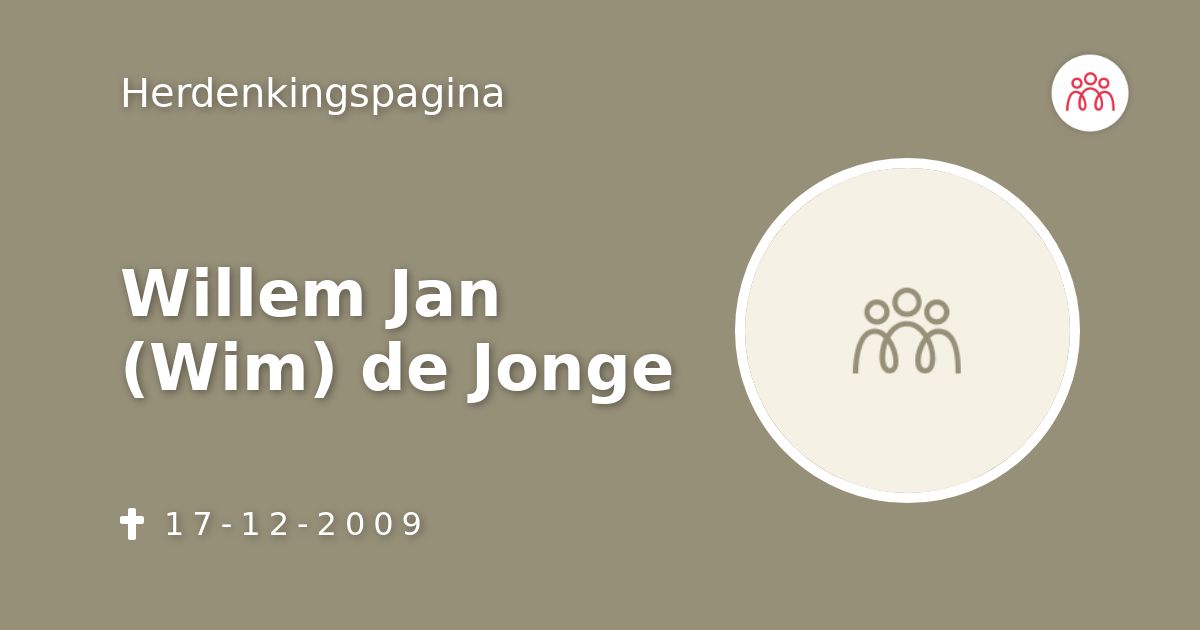 Willem Jan Wim De Jonge Overlijdensbericht En Condoleances