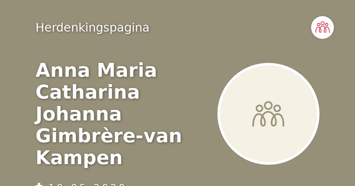 Anna Maria Catharina Johanna Gimbrère-van Kampen 19-05-2020 ...