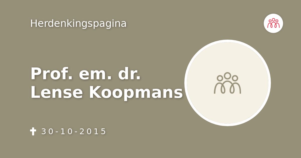 kwaadheid de vrije loop geven schrijven melk wit Prof. em. dr. Lense Koopmans ✝ 30-10-2015 overlijdensbericht en  condoleances - Mensenlinq.nl