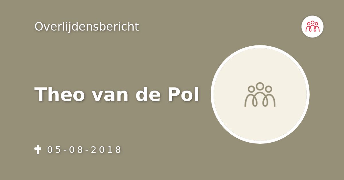 Theo Van De Pol 05 08 2018 Overlijdensbericht En Condoleances