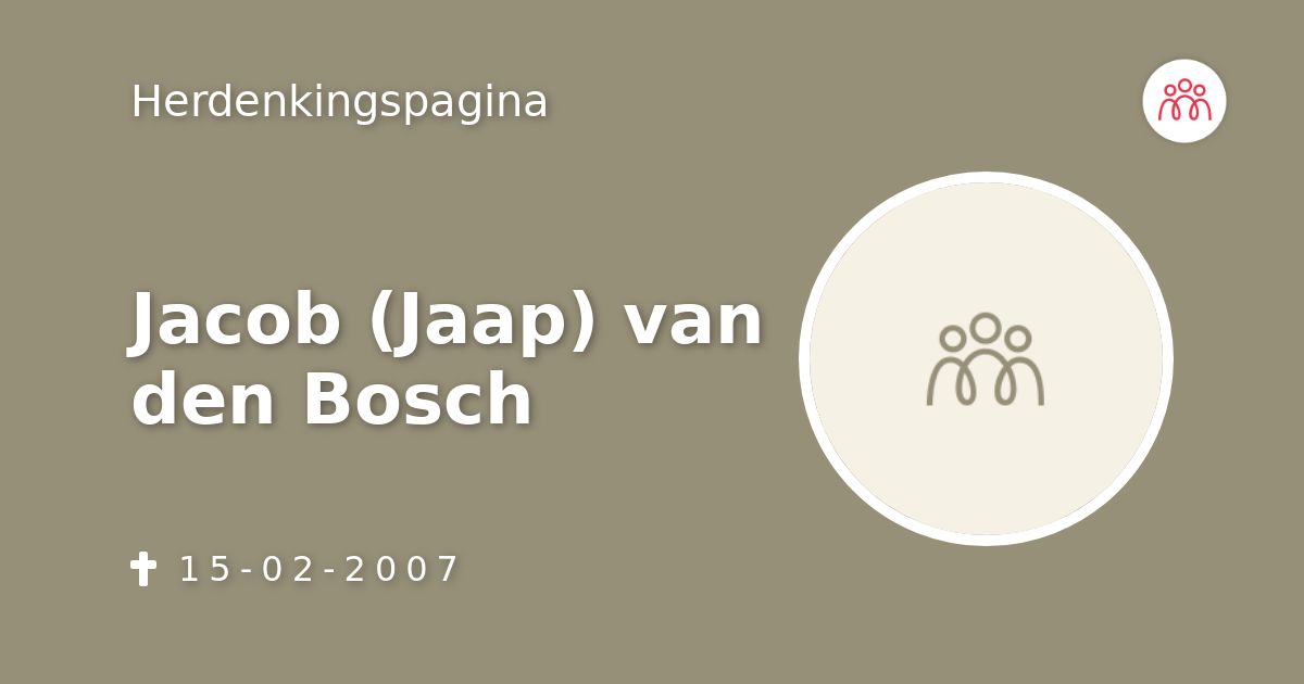 surfen Kaal snijden Jacob (Jaap) van den Bosch ✝ 15-02-2007 overlijdensbericht en condoleances  - Mensenlinq.nl