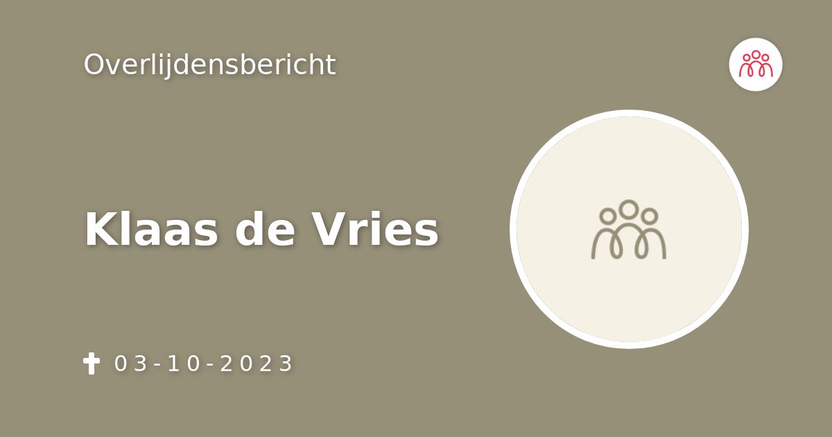 Klaas de Vries 03-10-2023 overlijdensbericht en condoleances ...